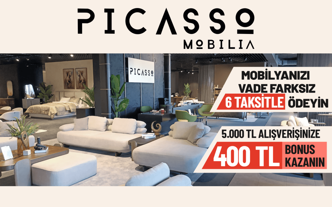 www.picassomobilia.com ’da Peşin fiyatına 6 taksit ve 5.000 TL üzeri alışverişlerde 400 TL Bonus!
