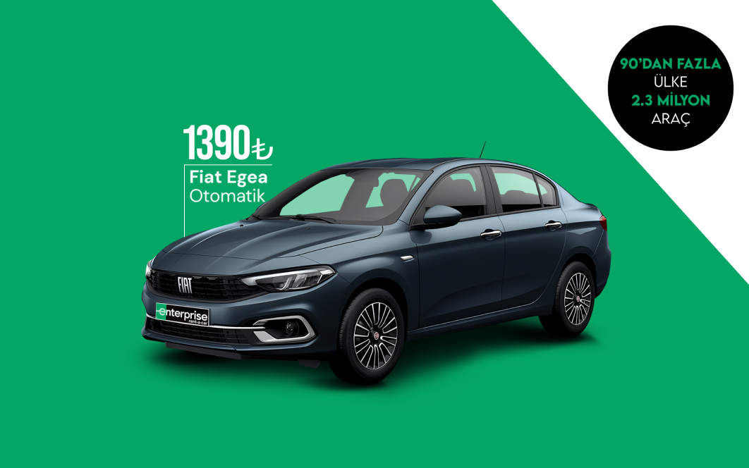 Enterprise’da Fiat Egea Benzinli/Dizel Otomatik 1.390 TL’den kiralama!