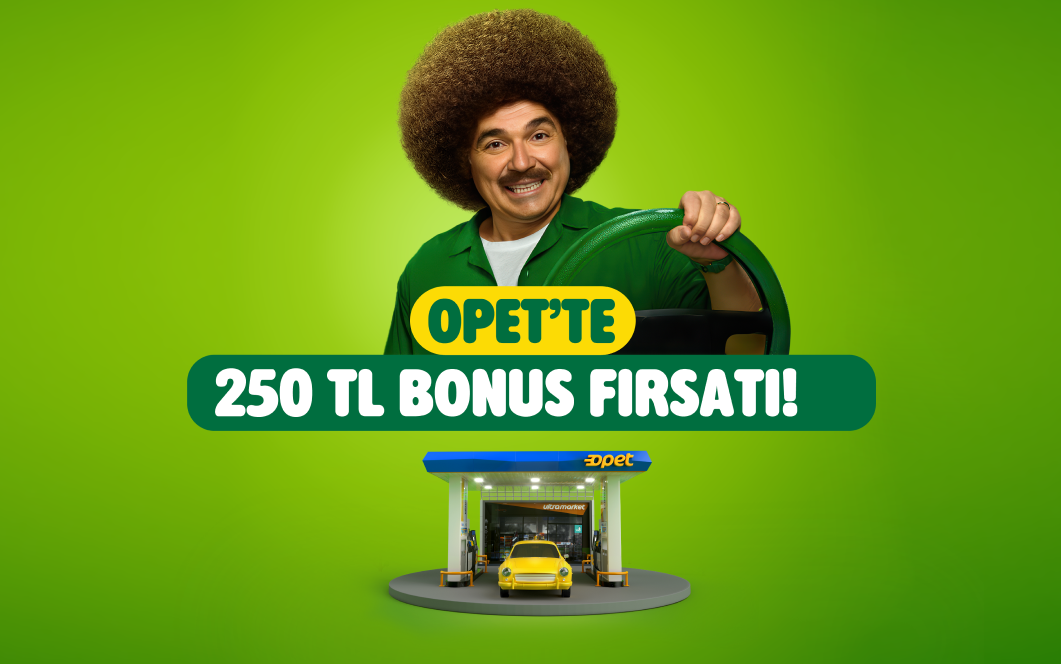 OPET’te 250 TL bonus fırsatı!