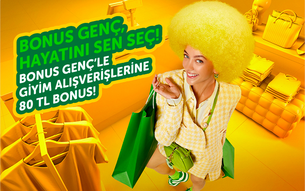 Bonus Genç’le giyim alışverişine 80 TL bonus!