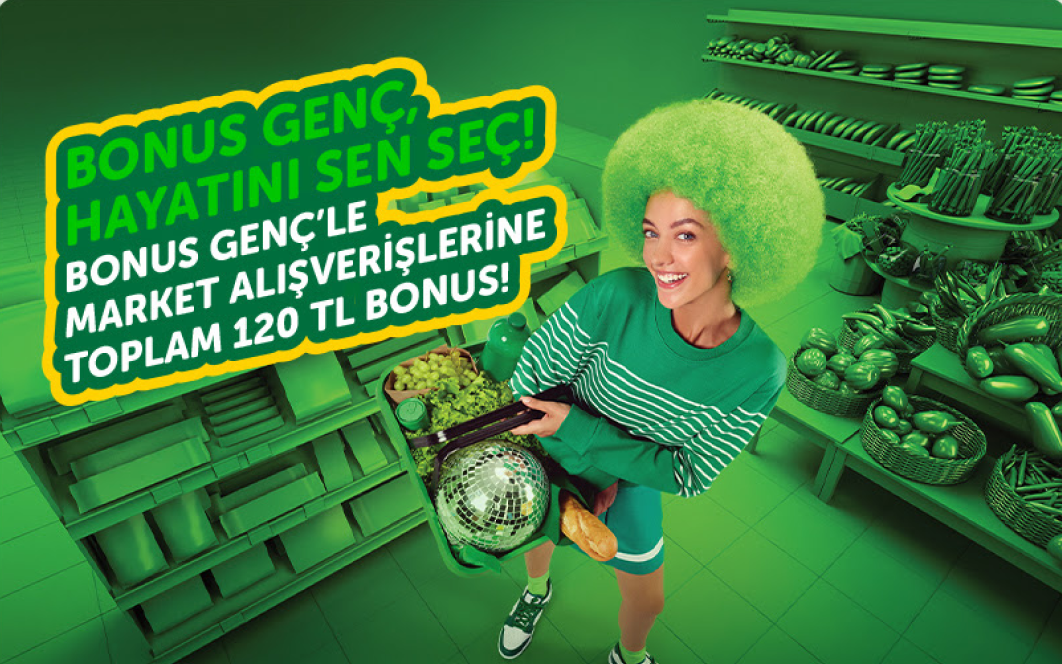Bonus Genç’le markette toplam 120 TL bonus!