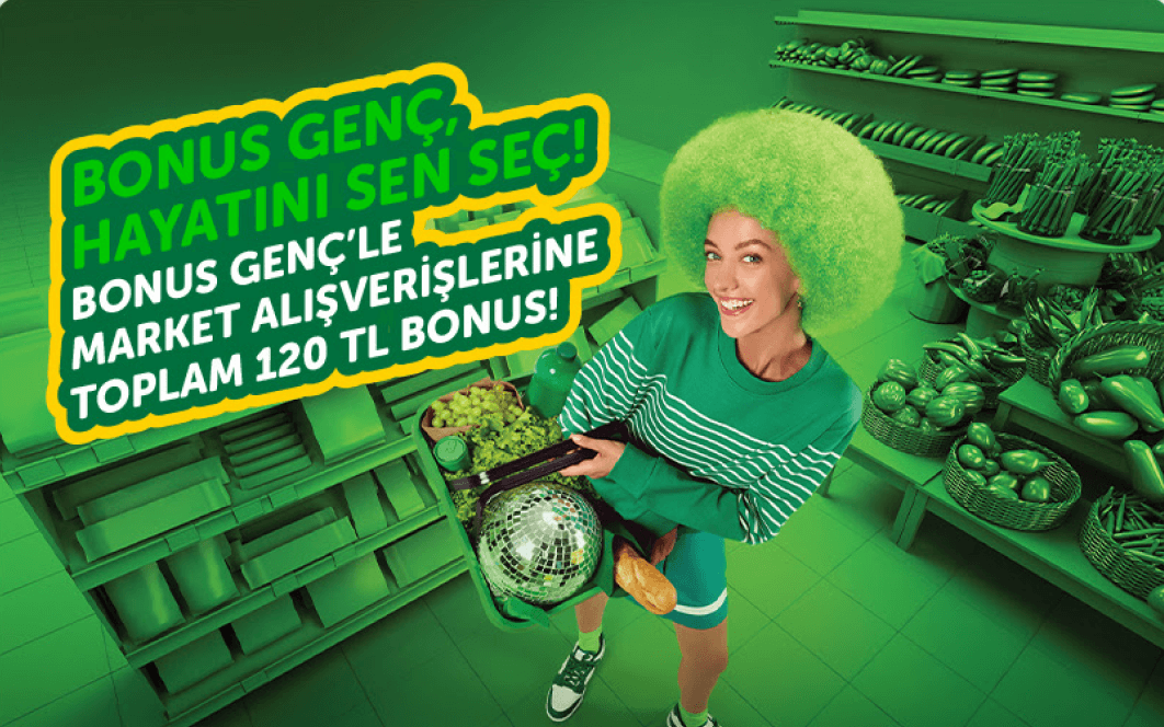 Bonus Genç’le markette toplam 120 TL bonus!