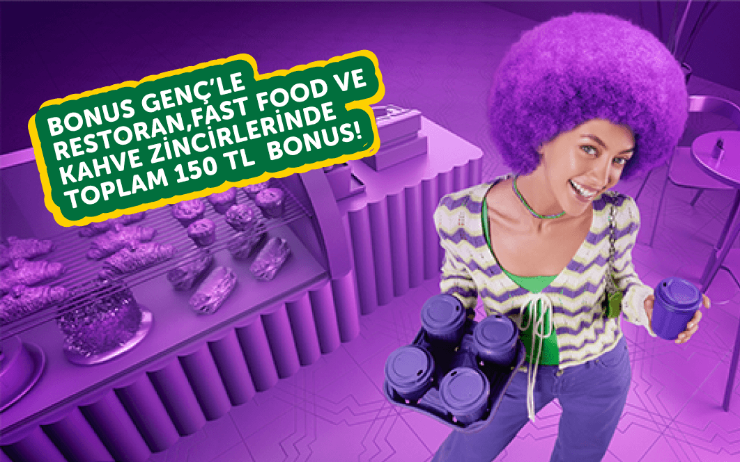 Paracard Bonus Genç'le restoran ve kafe harcamalarına 150 TL Bonus!